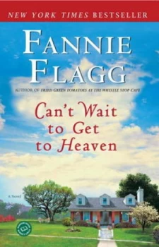 Image of Cant Wait to Get to Heaven by Fannie Flagg Book