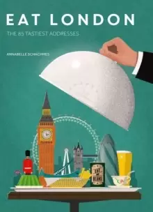 Image of Eat London: The 85 Tastiest Addresses