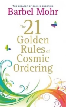 Image of The 21 Golden Rules for Cosmic Ordering by Barbel Mohr Book