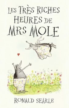 Image of Les Tres Riches Heures De Mrs Mole by Ronald Searle Hardback
