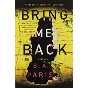 Image of Bring Me Back A Novel Paperback 2018