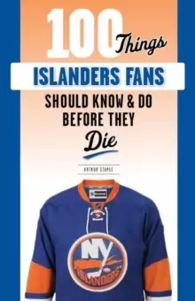 Image of 100 Things Islanders Fans Should Know & Do Before They Die