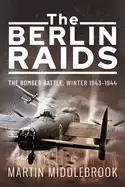 Image of berlin raids the bomber battle winter 19431944