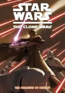 Image of Star Wars - The Clone Wars : Colossus of Destiny v. 4