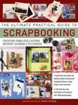 Image of The Ultimate Practical Guide to Scrapbooking by Alison Lindsay Book