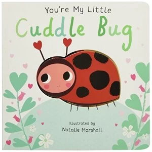 Image of You're My Little Cuddle Bug Board book 2018