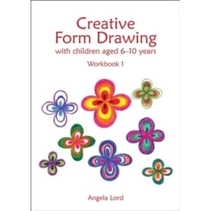 Image of Creative Form Drawing : With children aged 6-10 Workbook 1