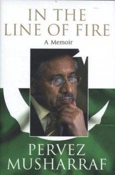 Image of In the Line of Fire by Pervez Musharraf Hardback