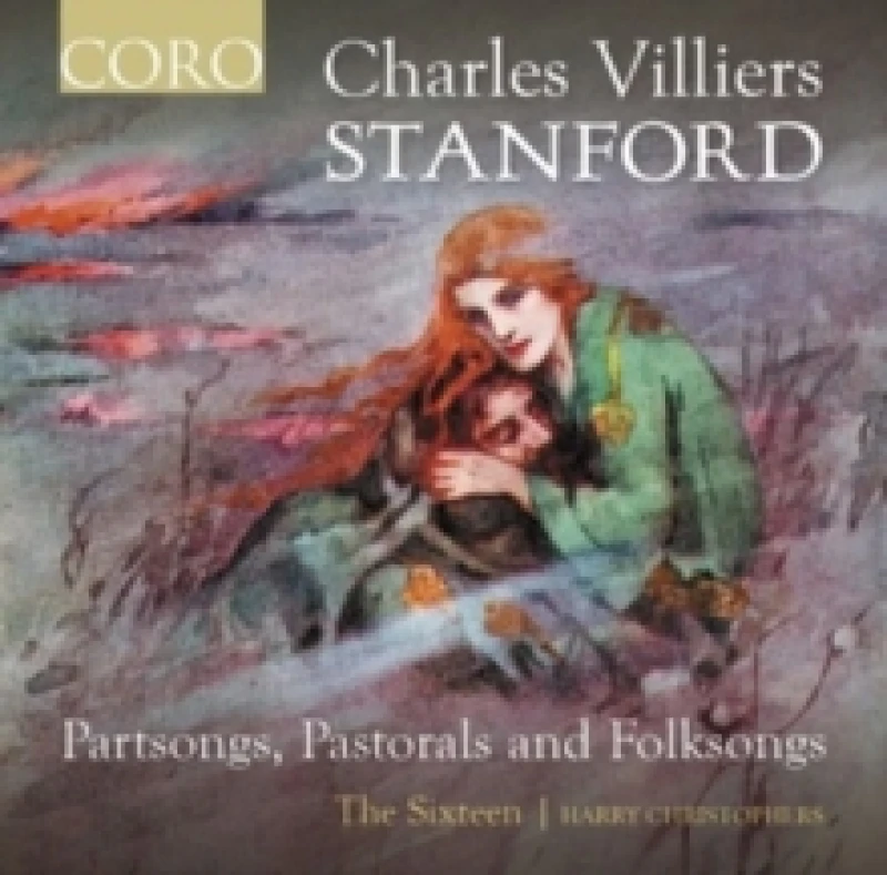 Image of Charles Villiers Stanford: Partsongs, Pastorals and Folksongs CD / Album