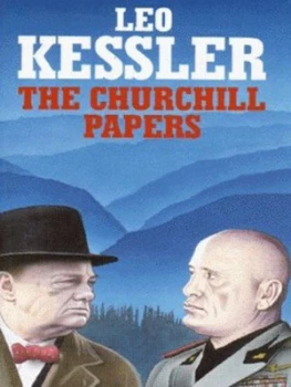 Image of The Churchill Papers by Leo Kessler Hardback