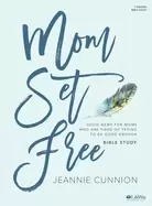 Image of mom set free bible study book good news for moms who are tired of trying to