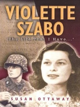 Image of Violette Szabo by Susan Ottaway Paperback