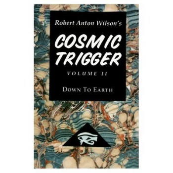 Image of Cosmic Trigger. Volume 2 down to Earth by Robert Anton Wilson Paperback