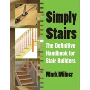Image of Simply Stairs : The Definitive Handbook for Stair Builders