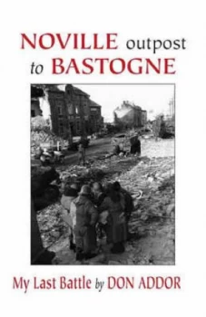 Image of Noville Outpost of Bastogne by Don Addor Book