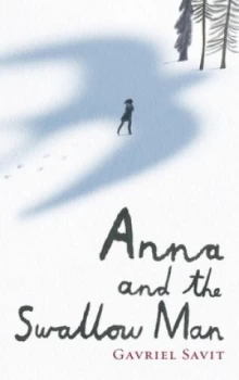 Image of Anna and the Swallow Man by Gavriel Savit Paperback