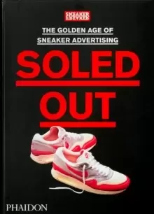 Image of Soled Out: The Golden Age of Sneaker Advertising : [A Sneaker Freaker Book]