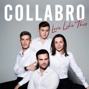 image of Love Like This by Collabro CD Album