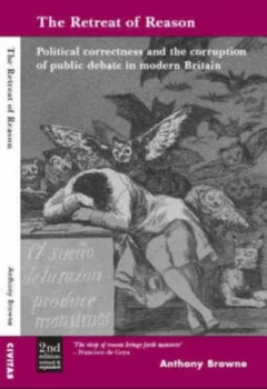 Image of The Retreat of Reason by Anthony Browne and David Conway and Institute for the Study of Civil Society Paperback