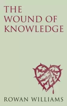 Image of The Wound of Knowledge (new edition) : Christian Spirituality from the New Testament to St. John of the Cross