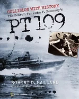 Image of collision with history the search for john f kennedys pt 109