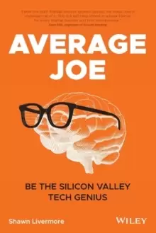 Image of Average Joe : Be the Silicon Valley Tech Genius