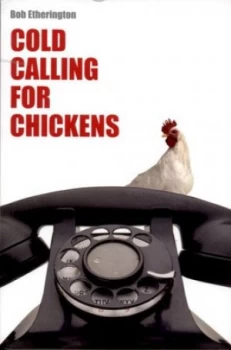 Image of Cold Calling for Chickens by Bob Etherington Paperback