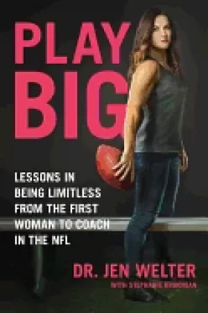 Image of play big lessons in being limitless from the first woman to coach in the nf