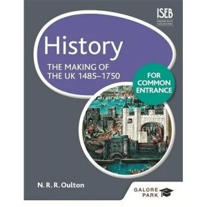 Image of History for Common Entrance: The Making of the UK 1485-1750 by N. R. R. Oulton, Bob Pace (Paperback, 2014)