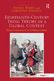 Image of Eighteenth-Century Thing Theory in a Global Context From Consumerism to Celebrity Culture