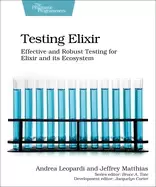 Image of testing elixir effective and robust testing for elixir and its ecosystem
