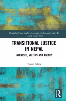Image of Transitional Justice in NepalInterests Victims and Agency
