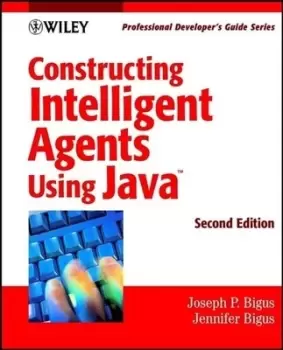 Image of Constructing intelligent agents using JAVA by Joseph P. Bigus