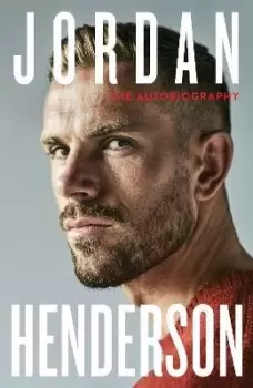 Image of Jordan Henderson: The Autobiography by Jordan Henderson