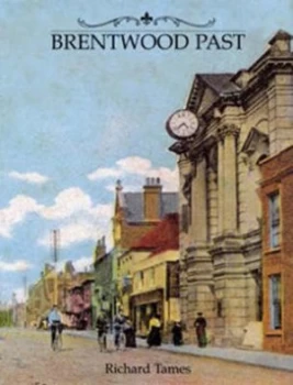 Image of Brentwood Past by Richard Tames Hardback