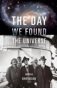 Image of The Day We Found the Universe by Marcia Bartusiak Hardback