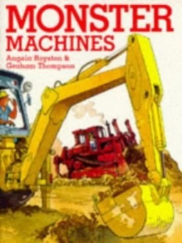 Image of Monster Machines by Angela Royston and Angela Royston and Angela Royston and Graham Thompson Book