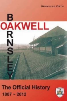 Image of Oakwell - the Official History of Barnsley F.C by Grenville Firth Hardback