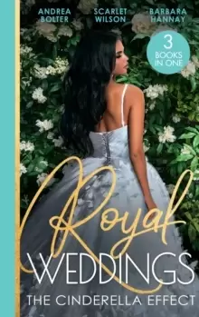Image of Royal Weddings: The Cinderella Effect : The Prince's Cinderella / Island Doctor to Royal Bride? / the Prince's Convenient Proposal