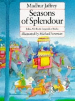 Image of Seasons of Splendour by Madhur Jaffrey and Michael Foreman Paperback