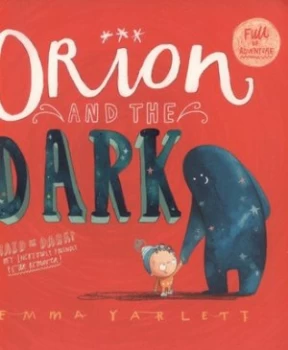 Image of Orion and the Dark by Emma Yarlett Paperback