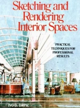 Image of Sketching and Rendering of Interior Spaces by Ivo Drpic Paperback