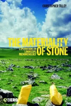 Image of The materiality of stone by Christopher Tilley