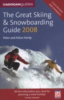 Image of The Great Skiing and Snowboarding Guide 2008 by Peter Hardy and Felice Hardy Paperback