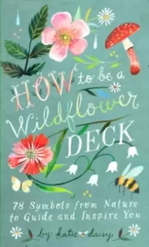 Image of How to Be a Wildflower Deck