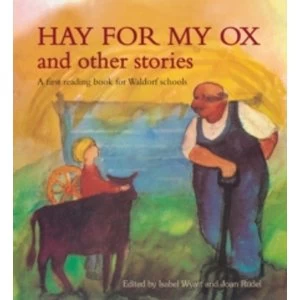 Image of Hay for My Ox and Other Stories : A First Reading Book for Waldorf Schools