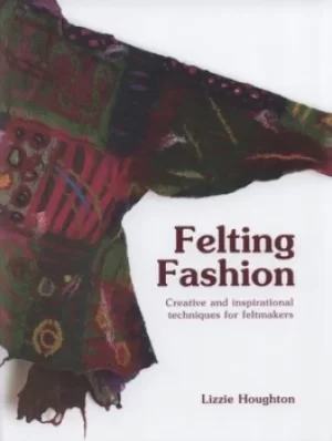 Image of Felting fashion by Lizzie Houghton