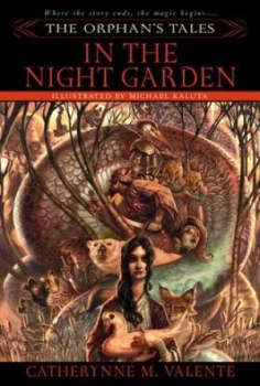 Image of In the Night Garden by Catherynne Valente Paperback