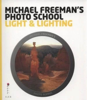 Image of Michael Freemans Photo School. Light and Lighting by Michael Freeman Book