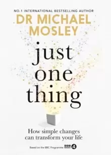 Image of Just One Thing : How simple changes can transform your life